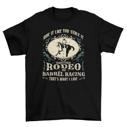 Ride It Like You Stole It T-shirt
