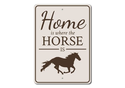 "Home is Where the Horse is" Sign