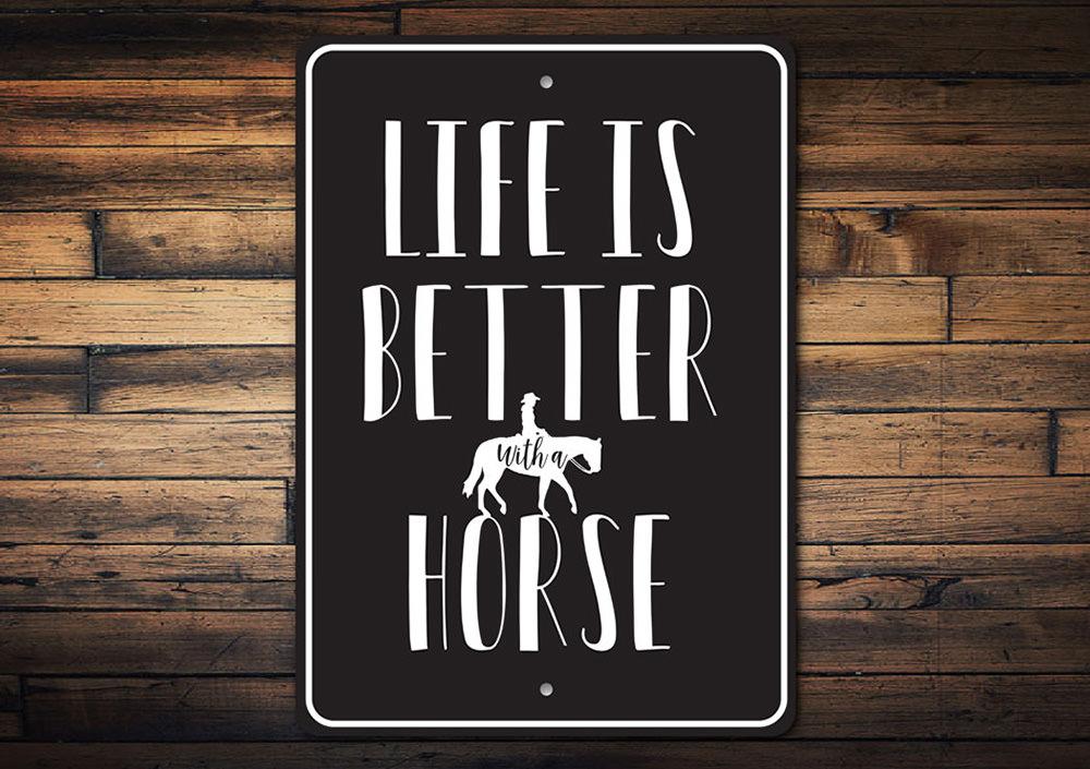 "Life is Better with a Horse" Sign