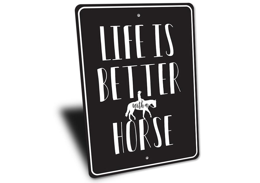 "Life is Better with a Horse" Sign