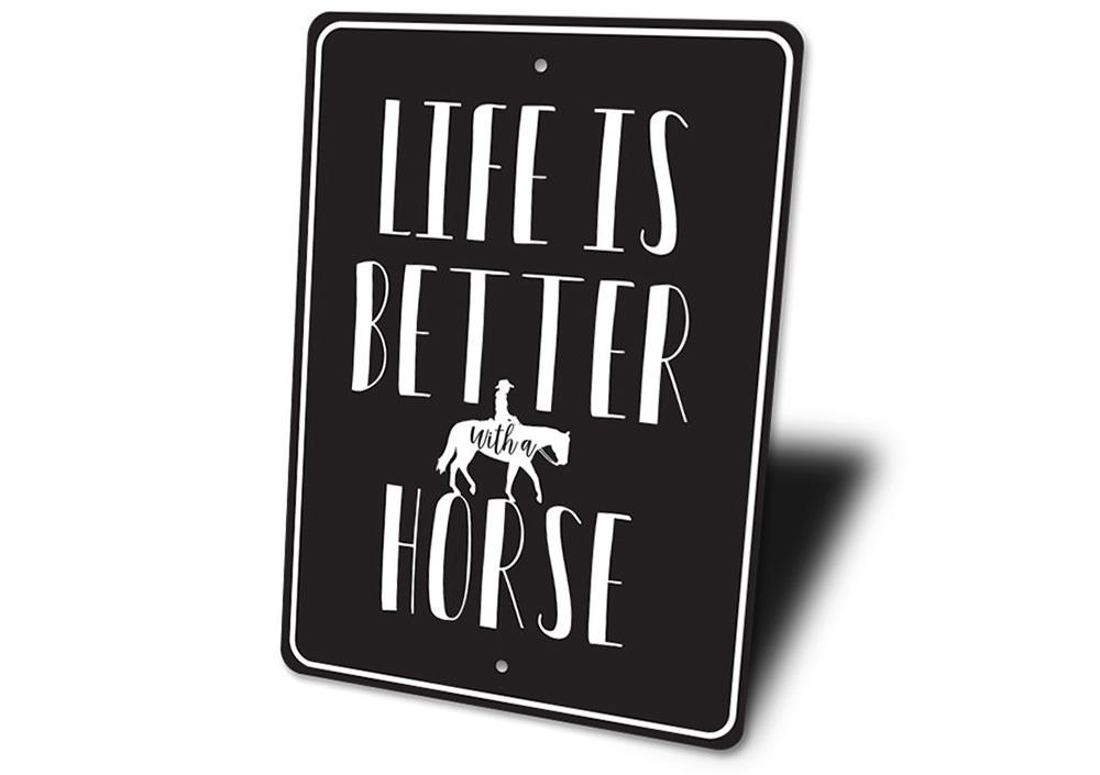 "Life is Better with a Horse" Sign