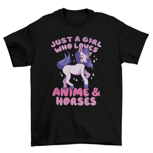 Just A Girl Who Loves Anime and Horses t-shirt