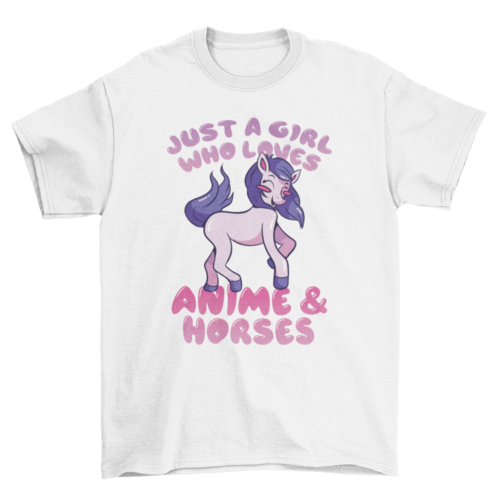 Just A Girl Who Loves Anime and Horses t-shirt