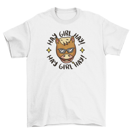 Hay Girl Hay! T-shirt