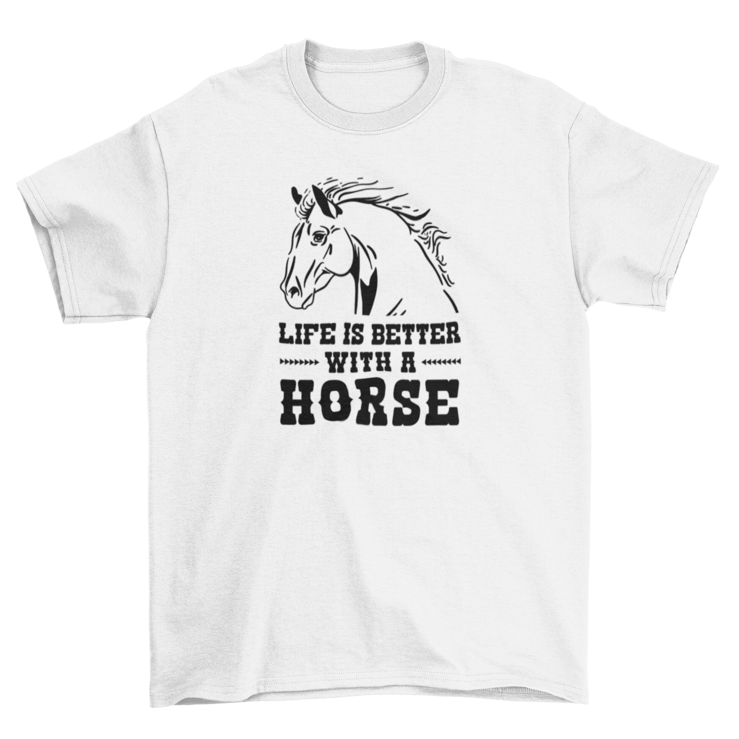 Life Is Better with a Horse T-Shirt