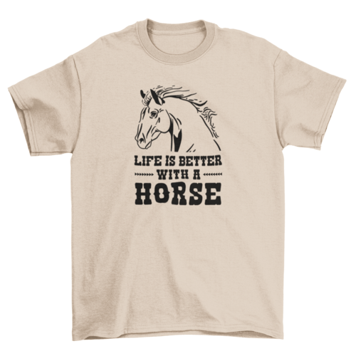 Life Is Better with a Horse T-Shirt